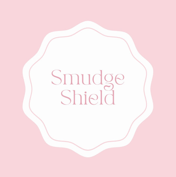 Smudge Shield